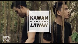 DEYKA - KAWAN MENJADI LAWAN Ft. ANDRA