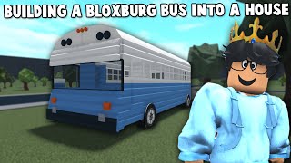 building a BLOXBURG BUS AND MAKING IT INTO A HOUSE