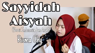 SAYYIDAH AISYAH VERSI BARU || COVER RISMA CHY