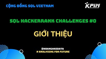 SQL HackerRank Challenges #0 - Giới thiệu
