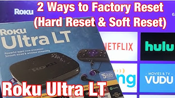 Roku Ultra LT: 2 Ways to Factory Reset (Hard Reset & Soft Reset)