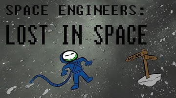 Space Engineers - Lost In Space