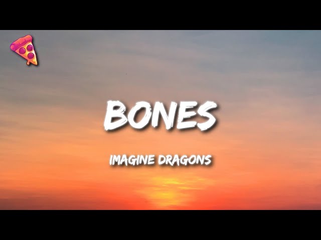 Imagine Dragons - Bones (Lyrics) class=