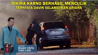 WAJAH CINTA YANG LAIN SCTV SABTU 8 AGUSTUS 2026 FULL EPISODE 35 & 36, DAVIN SELAMATKAN ARIANA