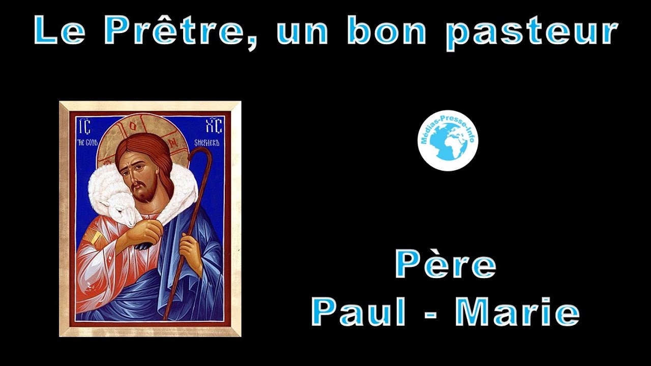 RP Paul Marie - Le prêtre, un bon pasteur - 7 juillet 2024 - YouTube