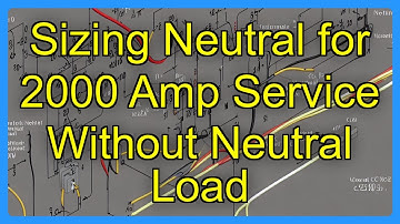 Sizing Neutral for 2000 Amp Service Without Neutral Load