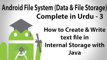 Android File System in Urdu-3 | How to Create & Write a Text file into Internal Storage | U4Universe