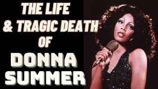 THE LIFE & TRAGIC DEATH OF DONNA SUMMER