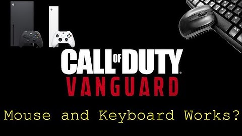 Call of Duty: Vanguard - Xbox Series X - mouse and Keyboard test