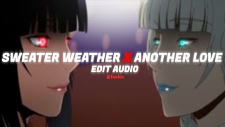 Sweater Weather X Another Love Edit Audio