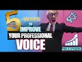 5 ways to improve your professional voice  vinh giang