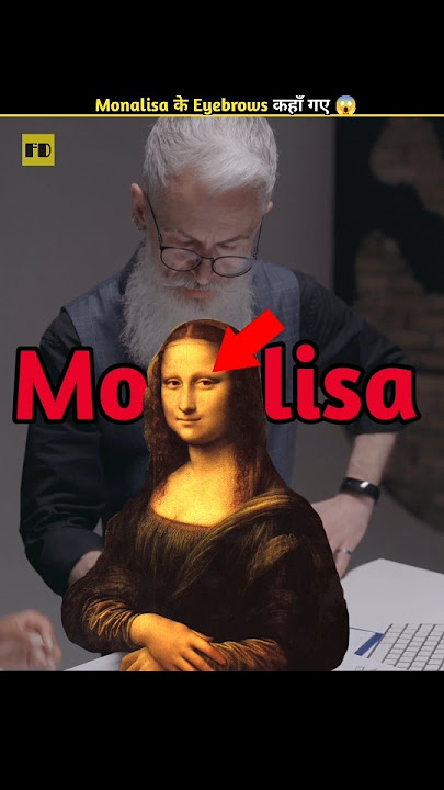 Why Monalisa Has No Eyebrows 😱