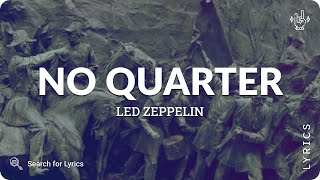 Led Zeppelin - No Quarter (Lyrics for Desktop)