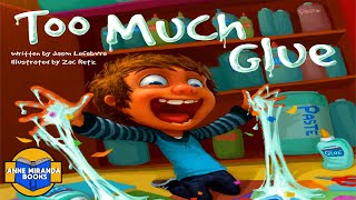 📗 Kids Book Read Aloud: TOO MUCH GLUE by Jason Lefebvre