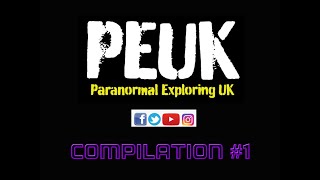 Paranormal Exploring UK - Evidence Compilation #1