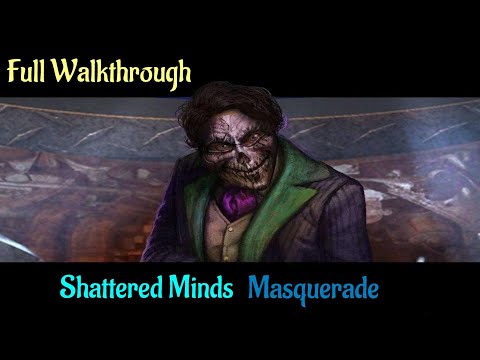 Letu0027s Play - Shattered Minds - Masquerade - Full Walkthrough