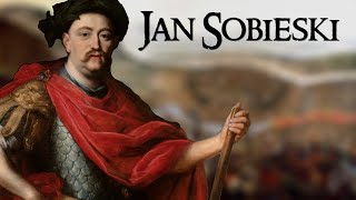 Jan Sobieski: The Polish King Who Saved Europe