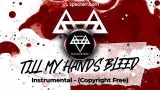 Neffex - Till My Hands Bleed [Instrumental] - (Copyright Free)