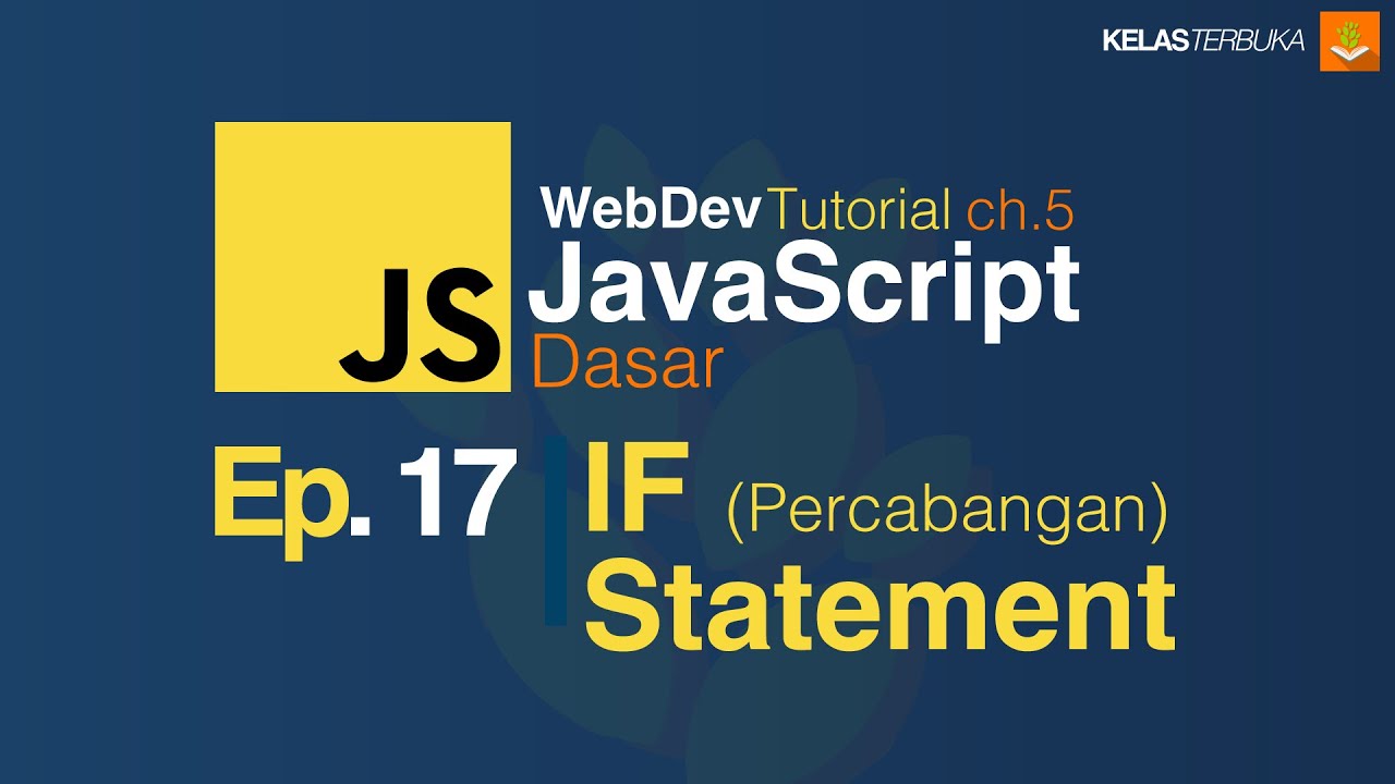 Belajar Javascript [Dasar] - 17 - IF Statement (Percabangan) - YouTube