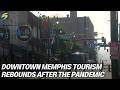 Downtown Memphis tourism rebounds after pandemic