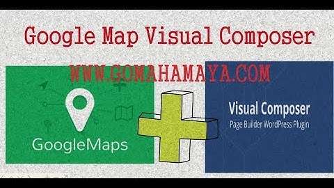 Visual Composer Tutorial for Beginners | Visual Composer Google Map