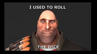 TF2 Heavy use to roll the dice