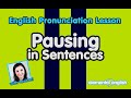 Pausing within sentences  english pronunciation lesson