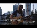 MAX BUSKOHL - Kings and Queens || NommNomm