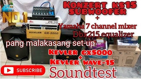 Konzert ks-15 active subwoofer & Kevler gx-5000+Kevler wave-15 & yamaha 7 channel mixer soundtest