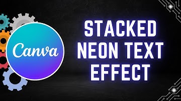 How to Create a Stacked Neon Text Effect in Canva