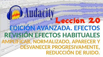 Tutorial Audacity 20/22 Amplificar, Normalizado, Aparecer y Desv. progresivamente, Reducción ruido.