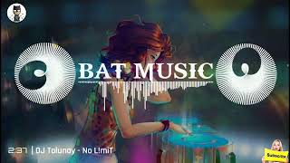 DJ Tolunay   No L!miT  2018    Bat Music Resimi