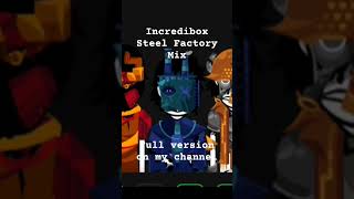 #incredibox #mix #music #fypシ #steelfactory