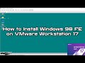 How to Install Windows 98 on VMware Workstation 17 on a 12th Generation Intel 12700H Alder Lake CPU