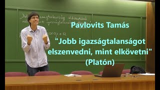 Bevezetés a filozófiába | "Jobb igazságtalanságot elszenvedni, mint elkövetni." (Platón) | Pavlovits