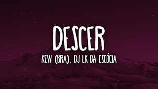 Kew, Dj Lk Da Escócia - Descer Letra En Español Lyrics