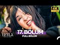 Leyla Hayat Aşk Adalet 17 Bölüm 4K