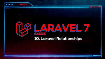 10 - Laravel Basics - Laravel Relationships
