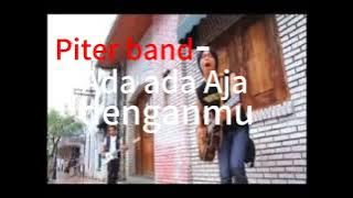 Piter band - Ada ada Aja denganmu