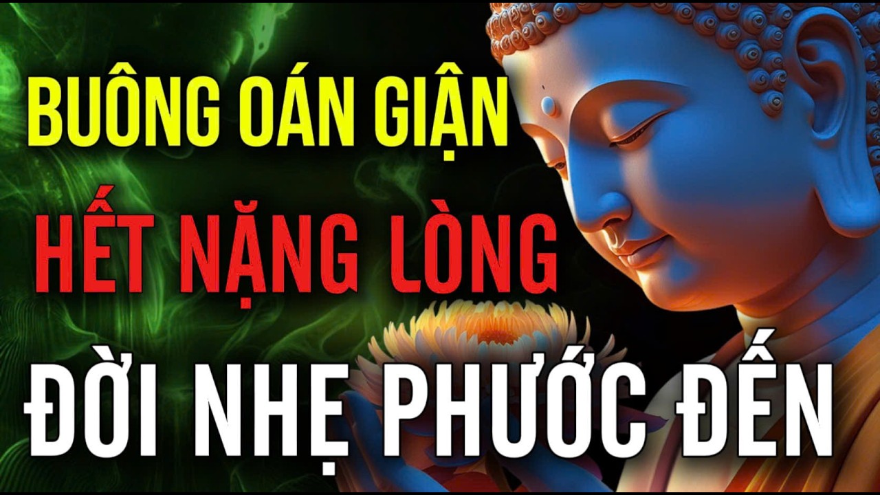 Buông Oán Hận – Mở Cửa Cho Phước Lành, Giữ Oán Là Giữ Nghiệp | MỘT ĐỜI AN NHIÊN