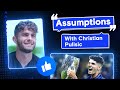 "I'm A Sucker For Rom-Com Movies" | Assumptions With Christian Pulisic