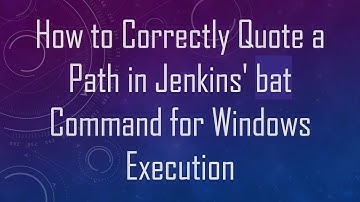 How to Correctly Quote a Path in Jenkins