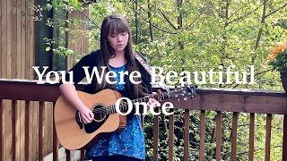 You Were Beautiful Once - Natalie Miller - Original Song