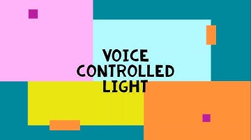 voice controlled light using Arduino |
