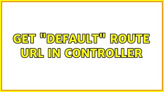 Get "Default" Route Url in Controller