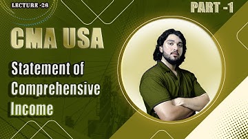 Lecture - 26 | Statement of Comprehensive Income | SEC - A | Part -1 | CMA USA | Hindi | #explore