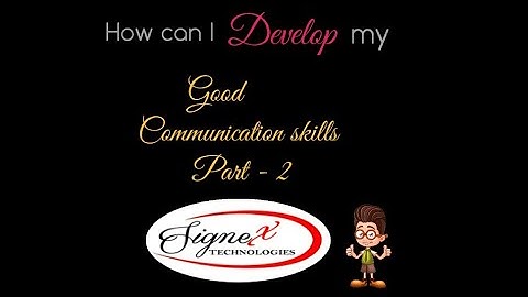 Good communication skills (Part 2)