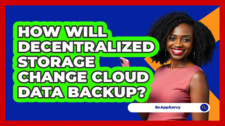 How Will Decentralized Storage Change Cloud Data Backup? - Be App Savvy