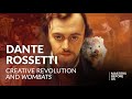 This man changed the art world  dante rossetti