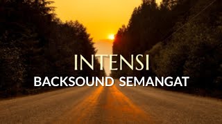 Intensi - Backsound Semangat - Instrumen No Copyright